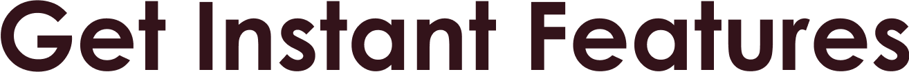 Get Instant Features